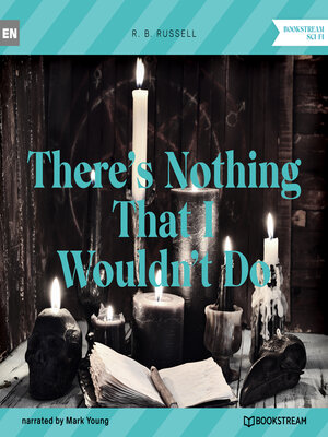 cover image of There's Nothing That I Wouldn't Do (Unabridged)